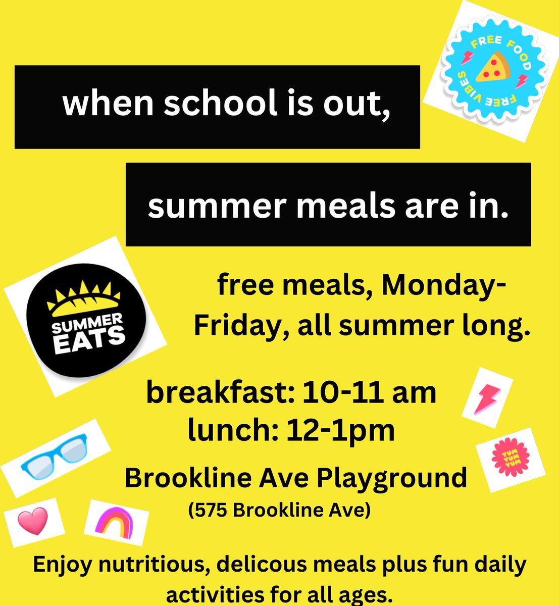 The Summer Eats program is returning to Brookline!

All kids in MA, ages 0 - 18, can receive free meals Monday - Friday, all summer long

Location: Brookline Avenue Playground (575 Brookline Ave)
Meals: Breakfast from 10 - 11 am, Lunch 12 - 1 pm