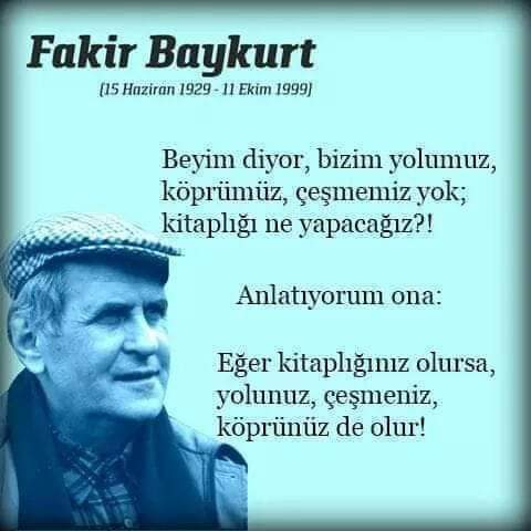 Menderes enstitüleri kapattı, kimsenin sesi çıkmadı. Bizim halkımız yüzyıl öncelerinden beri uyur.

Çok kötü biçimde afyonlanmış gibi uyur. Üfürükle tükürükle sersem tavuğa çevirmişlerdir onu. Bizim halkın durumunda olupta, uyanmak çok zordur!

-Eşekli Kütüphaneci

#FakirBaykurt