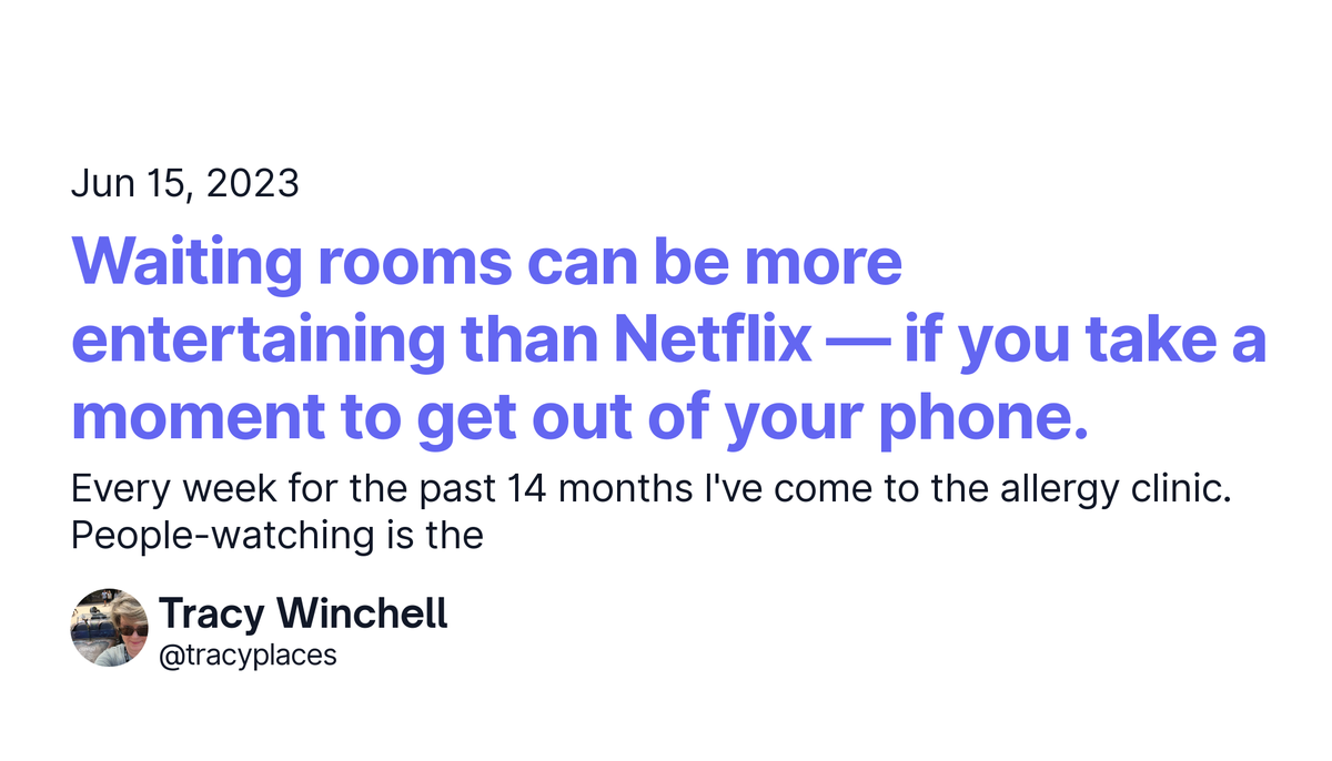 New shipment! Waiting rooms can be more entertaining than Netflix — if you take a moment to get out of your phone. by tracyplaces. 

👉  Read it —> x.com/tracyplaces/st…

#ship30for30