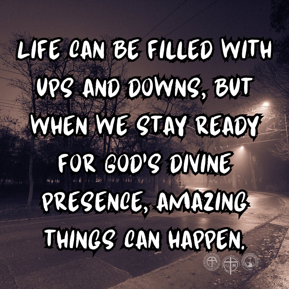 Life can be filled with ups and downs, but when we stay ready for God's divine presence, amazing things can happen.

#faith #spirituality #divineguidance #thankful #serveothers #blessed

***

#YAC #YMAC #SYM #SVDyouth 
#SHRINEyouthMinistry #ShrineYouth