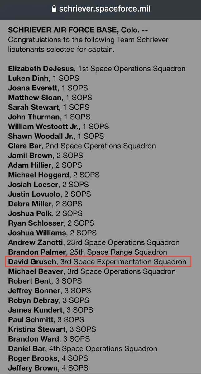 JeremyCorbell's tweet photo. About David Grusch’s past… This web announcement has been sent to me a bunch by astute internet sleuths. Let me explain. Ten years ago David Grusch made Captain in the Air Force. He was Chief of Intelligence for the squadron listed here - 3rd Space Experimentation Squadron (SES). Little known fact - Dave flew the X-37B Orbital Test Vehicle (OTV). It is of note that this is an older publication or announcement - originally under Air Force, but now is a Space Force designated military web domain.

BTW - Dave left as Major in the Air Force after 14 years of experience.

Put that in your pipe and smoke it.

https://t.co/9zeTtNDfIu