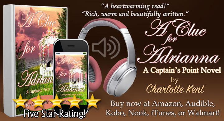 A Clue for Adrianna: TWO LETTERS one a command and one that broke her heart. First novel in the #CaptainsPoint series by @CharlotteKent20 amzn.to/ZqYJz9 #EditorsPick #Romance #Saga #iTunes #Kobo #Nook #Walmart #BookBoost #SNRTG #authorRT
