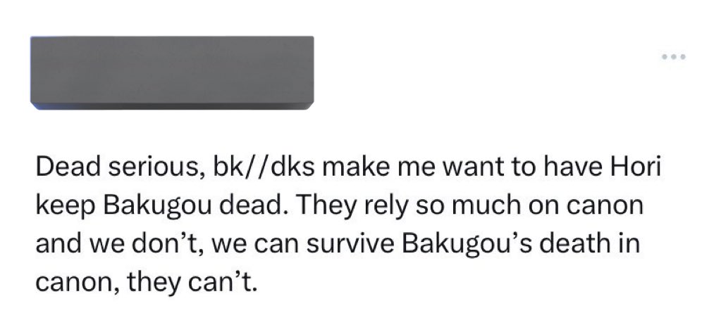 “We can survive bakugo death in canon, they don‘t“ cuz y’all hate him wbk lmfaoo