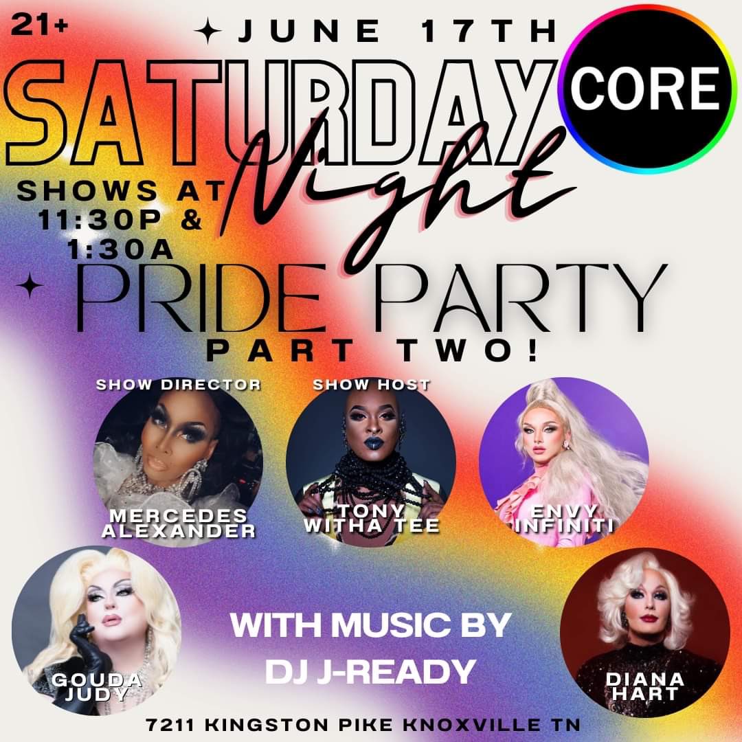 This Saturday night June 17th! Join us at CORE for our PRIDE Party Part two! #THEmercedesalexander #COREknoxville #LGBTQ #dragshow #knoxvilletn