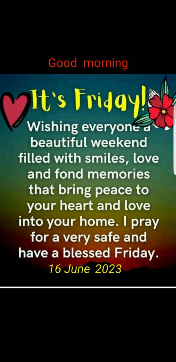 Friday is here! Have a lovely day, everyone! Stay safe, happy and healthy.

#GoodMorningEveryone #GoodMorningGreetings #FridayGreetings #HappyFriday #Weekend #StayHappy #StaySafeStayHealthy #BlessedFriday #Peace #FondMemories