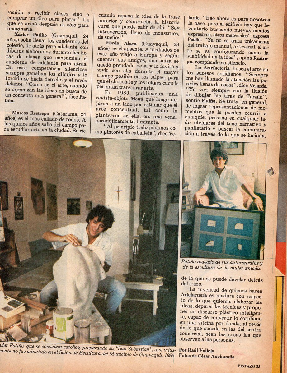 «La Artefactoría» fue un grupo que, desde Guayaquil, marcó un momento de ruptura y experimentación conceptual en la plástica del país. Después, cada integrante tomó su propio camino en el arte, en general, y la pintura, en particular. En «Vistazo», # 432, 16 de agosto de 1985.