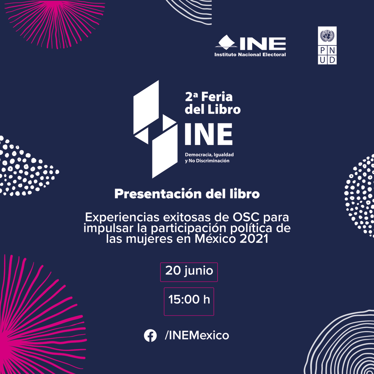 PNUD_Mexico's tweet photo. 📚🎉 ¡No te pierdas la presentación del libro "Experiencias exitosas de OSC para impulsar la participación política de las mujeres en 🇲🇽2021" en la 2da Feria del Libro @INEMexico! Únete el 20 de junio a las 15 h. ¡Te esperamos en Facebook Live! 💻 #ParticipaciónPolíticaMujeres https://t.co/0WfO3B3IQ8