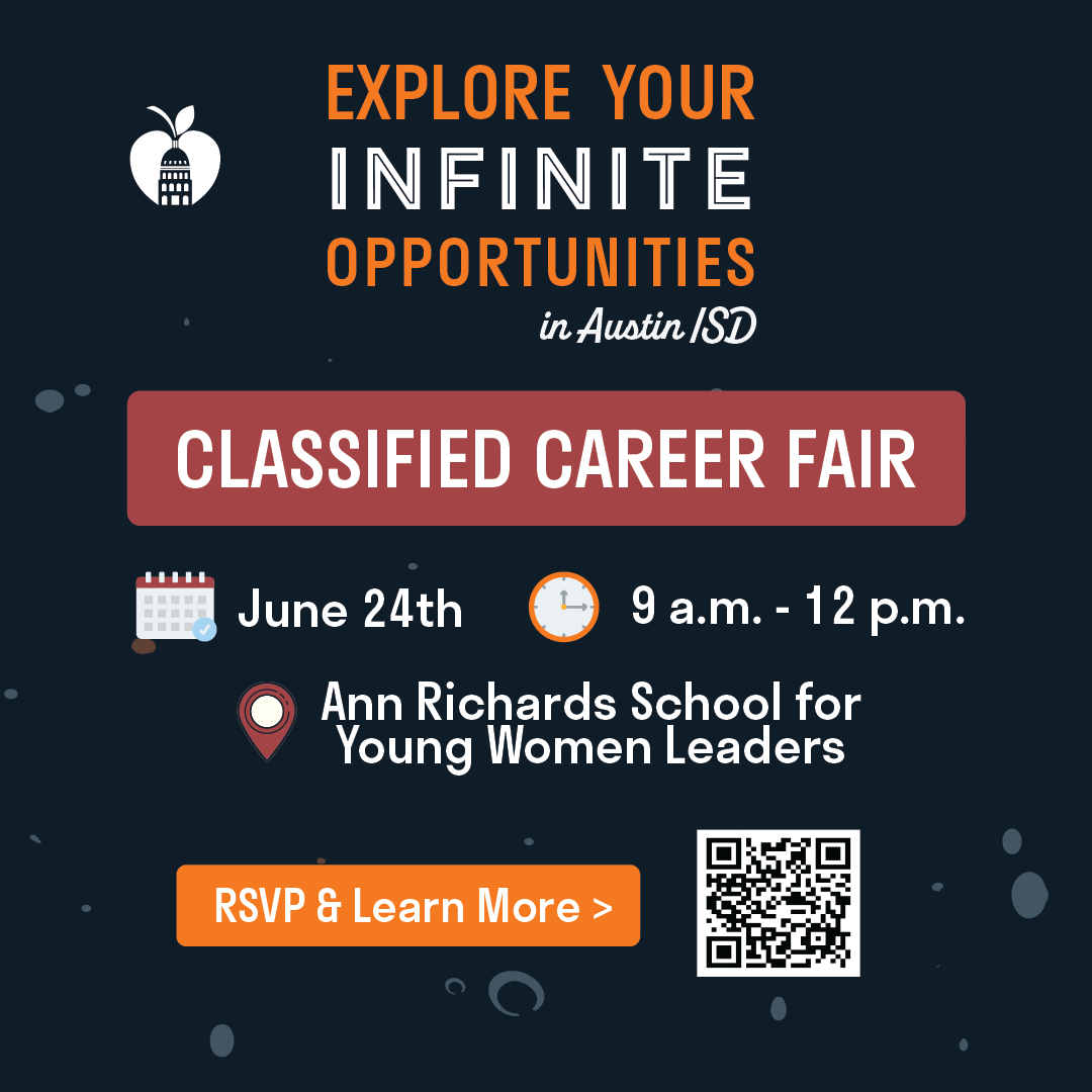 Austin ISD Human Capital will host a Classified Career Fair. This event is focused on classified positions: Teacher Assistants, Clerical, Transportation, Food Service, Warehouse, Facilities &amp; Maintenance(Grounds), A/C Mechanics &amp; Plumbers, Police Department personnel, and Parent