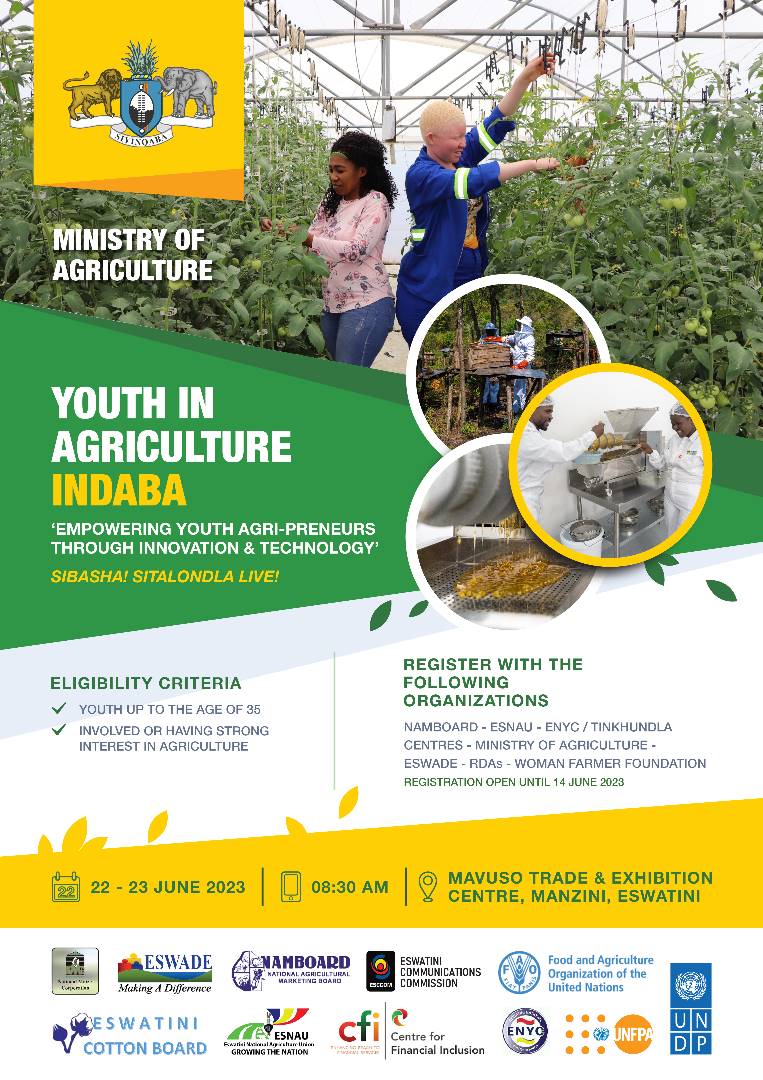 The Ministry of Agriculture, supported by her Parastals &amp; UN Agencies, will be hosting the inaugural Youth in Agriculture Indaba at Mavuso Trade Centre on the 22nd and 23rd June 2023.