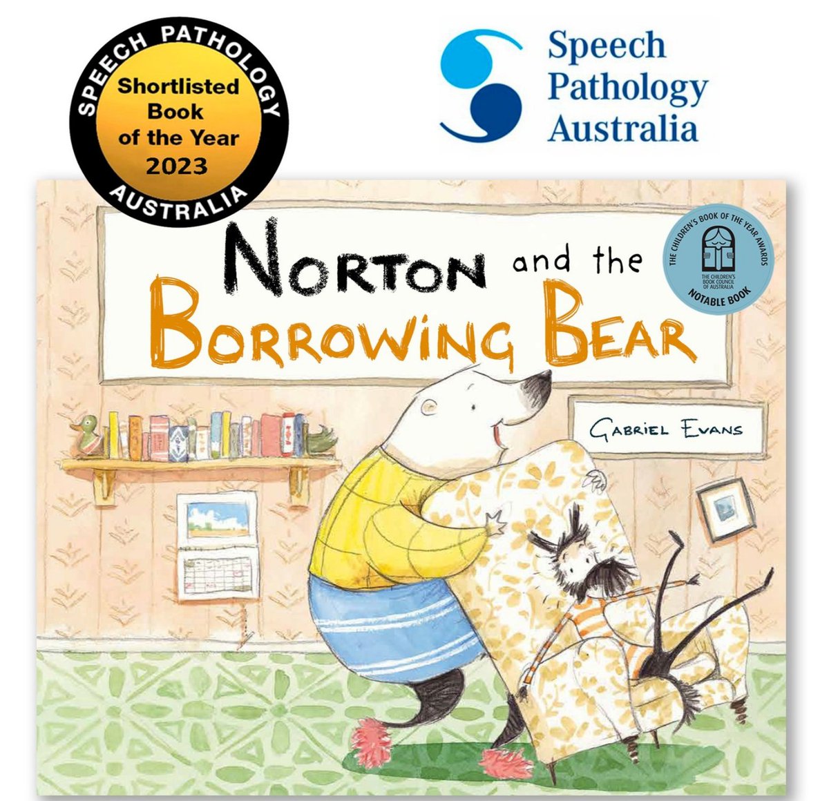 We're excited to announce that Norton and the Borrowing Bear by Gabriel Evans has been shortlisted for the Speech Pathology Australia Picture Book of the Year 2023. Congratulations Gabriel Evans and all the other shortlisted creators.