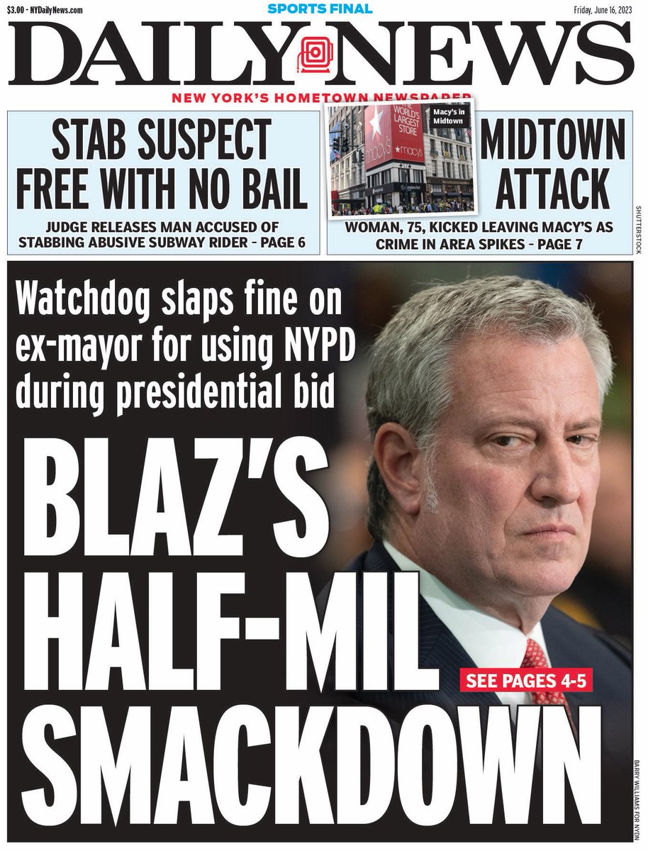 BLAZ'S HALF-MIL SMACKDOWN
Watchdog slaps fine on ex-mayor for using NYPD during presidential bid https://t.co/REvF2dqFzq

Brooklyn subway stab suspect free with no bail https://t.co/AGn1eJct29

Midtown attack: Woman, 75, kicked leaving Macy’s https://t.co/YfjBpsmbSm https://t.co/tOXCa5qCJB