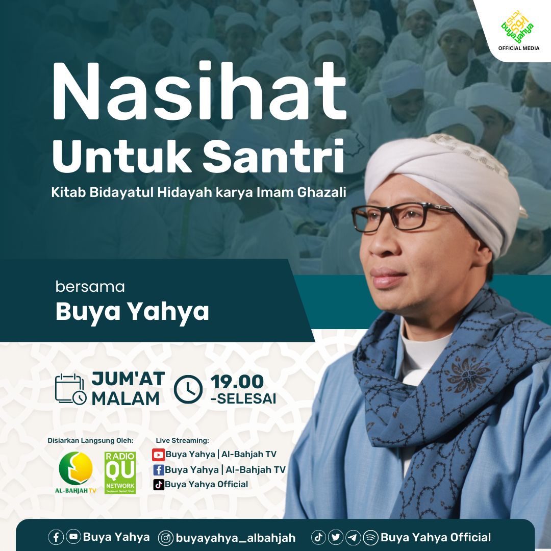 Nasihat Untuk Santri bersama Buya Yahya mengkaji kitab Bidayatul Hidayah yang in syaa Allah malam ini akan membahas Bab Adab Ketika Memasuki Kamar Mandi.

Pasti kalian penasaran kan, apa aja sih adab-adab ketika masuk kamar mandi? Jangan lupa saksikan ya,
Jam 19.00