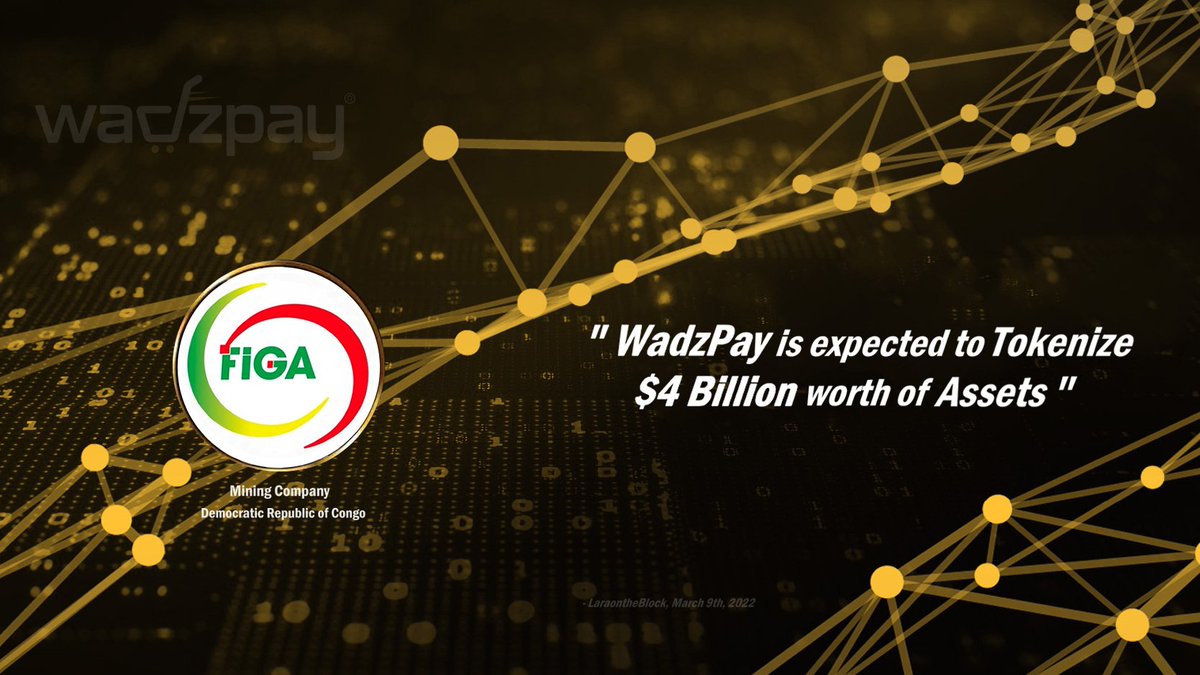 ' @WadzPay Strategic Partnership with #FIGA,  an Enterprise in the Republic of Congo, to #Tokenize the rights of reserves of Potash, Phosphate and Iron over the next 25 years ' 

- Lara On The Block, March 9th, 2022 

#WTK $WTK #WadzPay #wpc #wearewadzpay #AssetTokenization