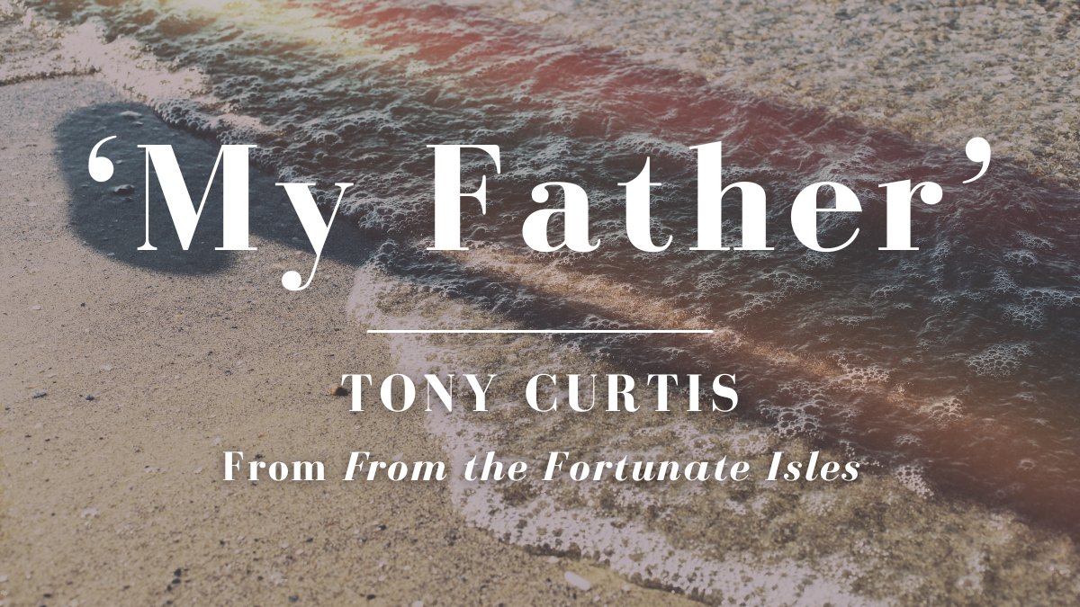 SerenBooks's tweet photo. Ahead of #FathersDay on the 18th June, this week’s Friday Poem is ‘My Father’ by Tony Curtis from his New and Selected Poems ‘From the Fortunate Isles’ https://t.co/OSdSmFiMGp. https://t.co/7bVbguzVrL