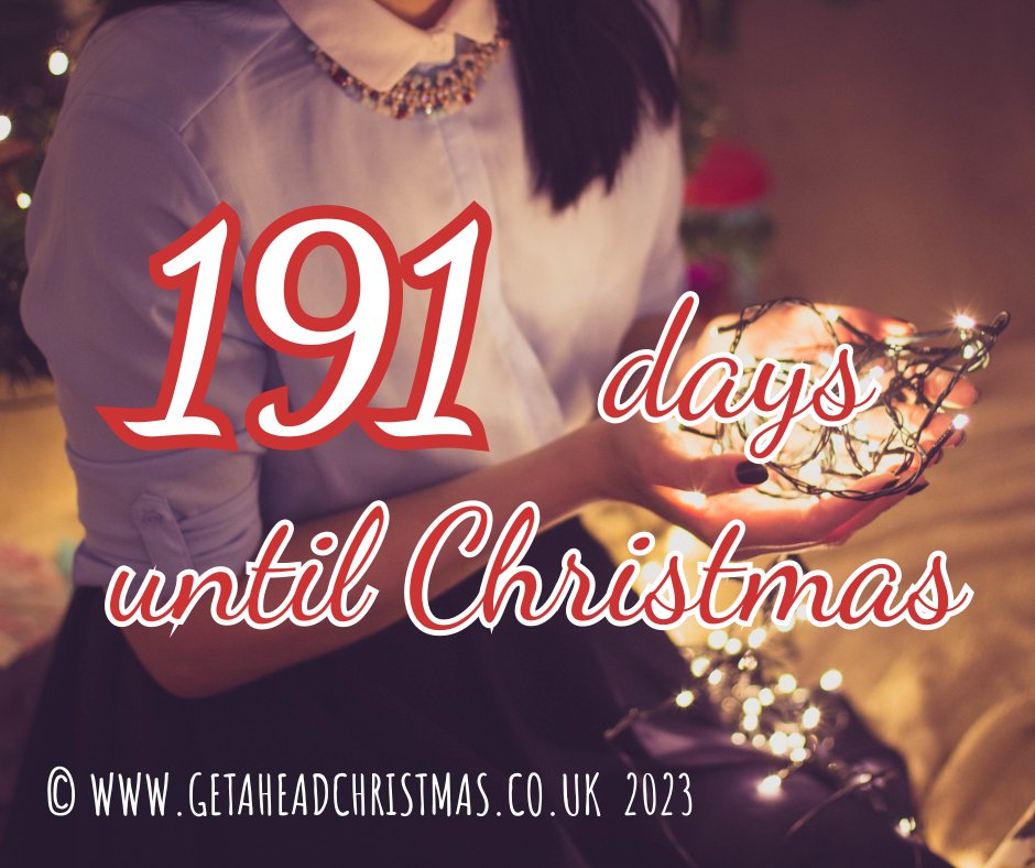 191 Days or 192 sleeps until Christmas #Christmas #getaheadchristmas #gettingexcited #Christmas2023 #ChristmasCountdown