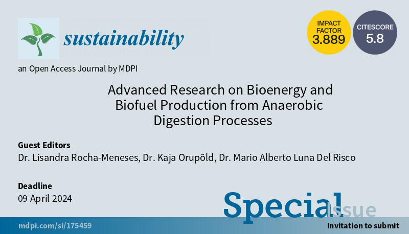 LMRMeneses's tweet photo. The Special Issue "Advanced Research on Bioenergy and Biofuel Production from Anaerobic Digestion Processes" is now open for submissions in the Journal Sustainability (I.F. 3.889). To access the S.I. and submit your research click here: https://t.co/GYbPYfsVcc https://t.co/PCgrLtbpxZ