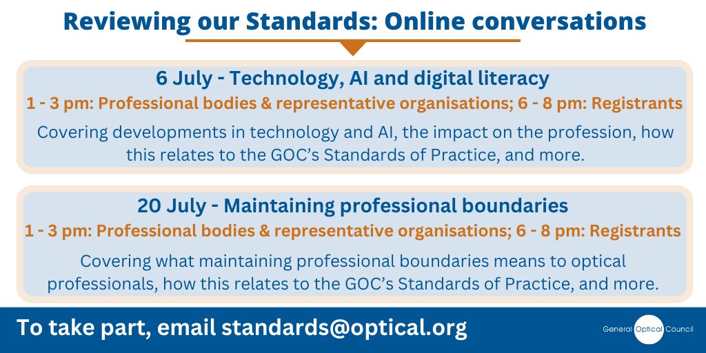 We’re hosting more online conversations - open to registrants, professional bodies &amp; representative organisations - to help shape our review of our Standards:

🔵 Technology, AI &amp; digital literacy
🟠 Maintaining professional boundaries

Email standards@optical.org to take part.