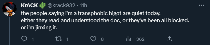 The reason why we've been 'quiet' is because you blocked us all for calling you out on your transphobia, as well as putting us on your harassment encouragement list. You are too scared to own up to your own problems, KrACK.