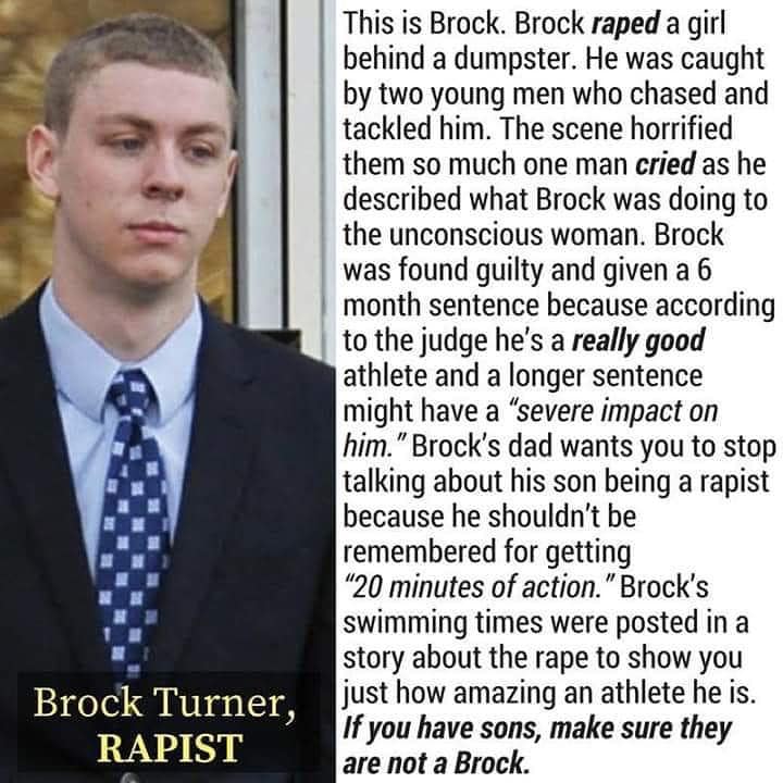 Never letting him go peacefully into obscurity.
Br0ck Turner now goes by his middle name. Remember, he’s now going by ALLEN Turner.
#NeverForget #conservatives #disgusting #imbalance #zerojustice 
If he had a different skin color it'd been a different story. And you know it.
