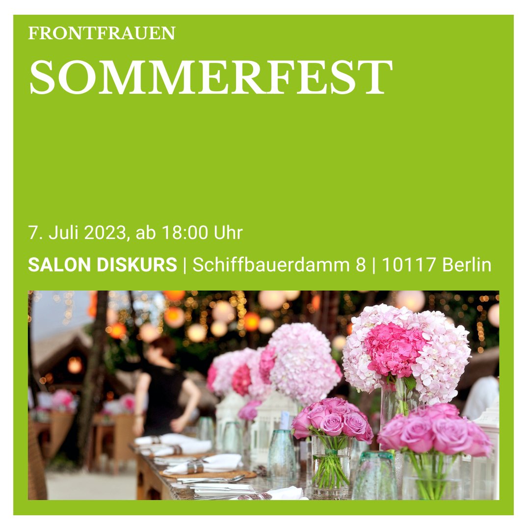 frontfrauen's tweet photo. 📣 Sommerfest der #FRONTFRAUEN! 🎉

Liebe FRONTFRAUEN markiert euch den 7. Juli 2023 in eurem Kalender! 🗓️ Kommt zum #Sommerfest in den SALON DISKURS. Ab 18 Uhr #feiern wir, #netzwerken, #tanzen und haben eine tolle Zeit! 💃

Anmeldung: https://t.co/TG8QqH75H3 https://t.co/Ysk2lEiORt