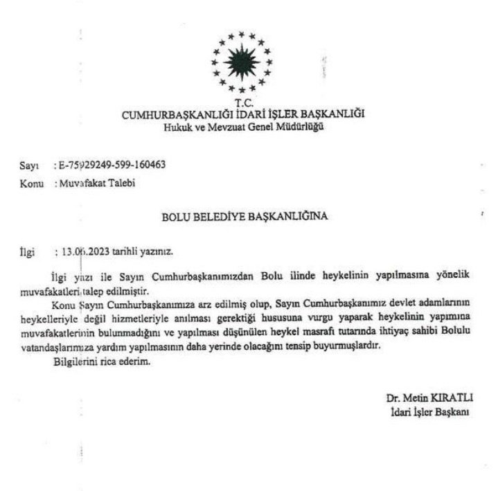 Cumhurbaşkanımız Erdoğan, heykelini dikmek için dilekçe yazarak kendisinden izin isteyen CHP'li Bolu Belediye Başkanı Tanju Özcan'a yanıt verdi:

"Heykel yapımına izin vermediğini, heykele harcanılması düşünülen paranın ihtiyaç sahiplerine verilmesini belirtti."