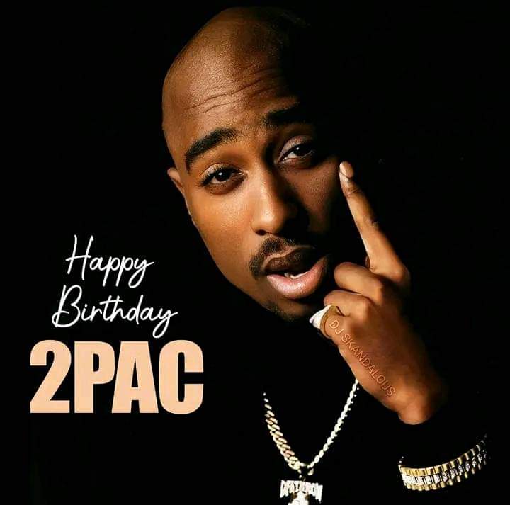 Happy birthday Tupac Shakur  