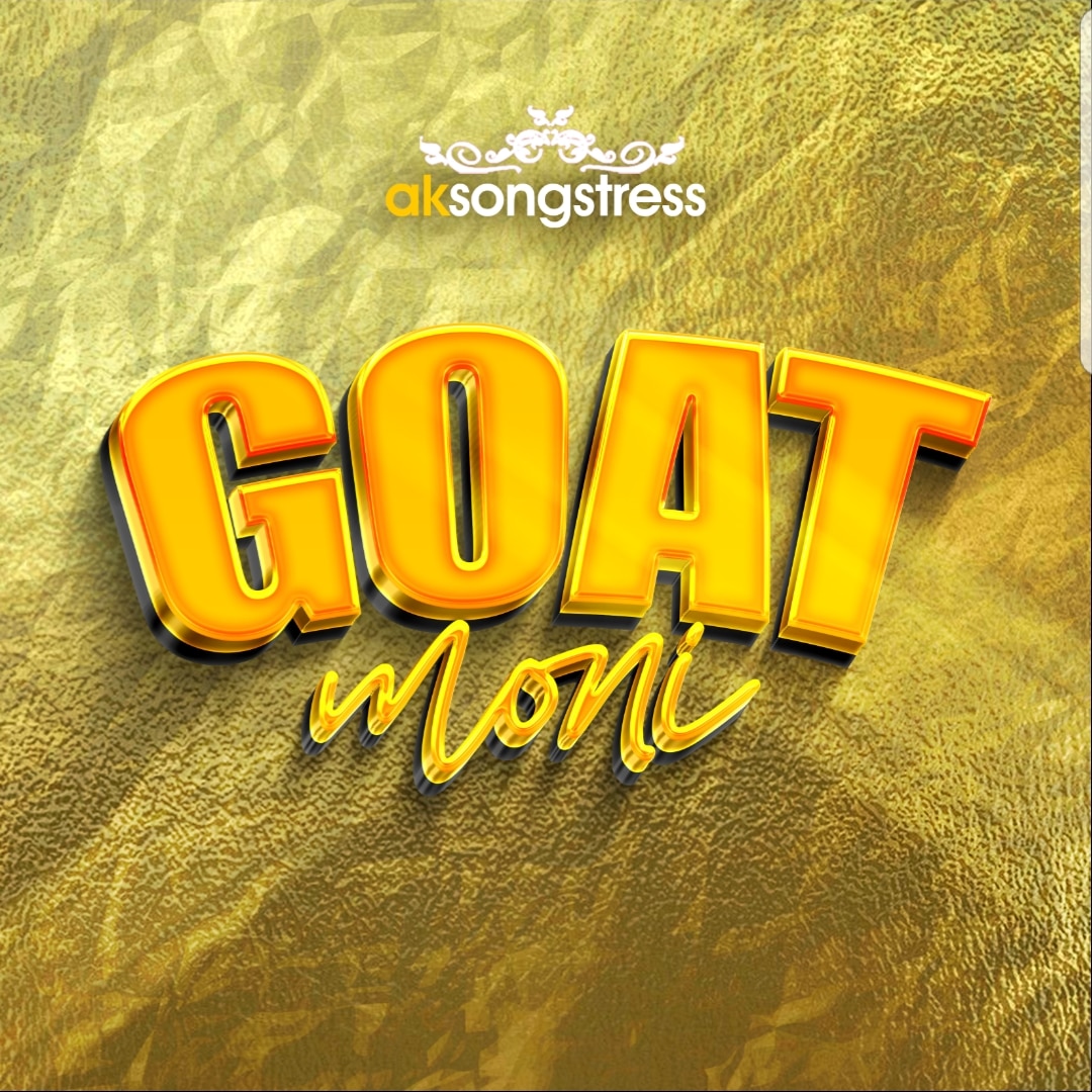 🔥🔥🔥" GOAT MONI "  is finally served , available on all digital platforms. fanlink.to/xAkSongstress Enjoy #aksongstress #goatmoni #newmusic