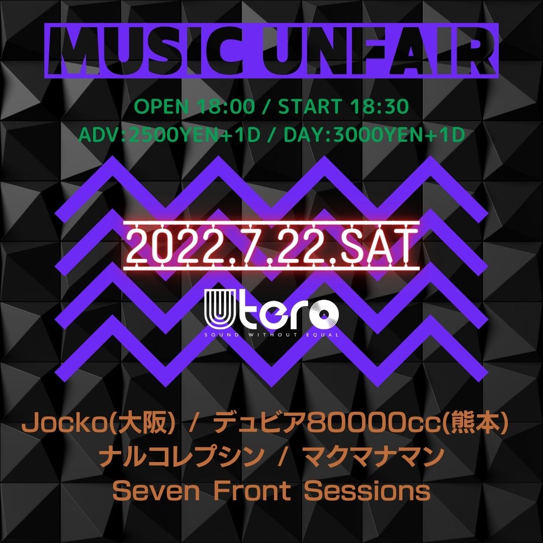 FUKUOKA_UTERO's tweet photo. 【���イブ情報】
7/22(土) MUSIC UNFAIR
OP/18:00 ST/18:30
前売￥2500/当日￥3000(+1drink order)
【CAST】
Jocko(大阪)
デュビア80000cc(熊本)
ナルコレプシン
マクマナマン
Seven Front Sessions https://t.co/KqqxXxGwmA