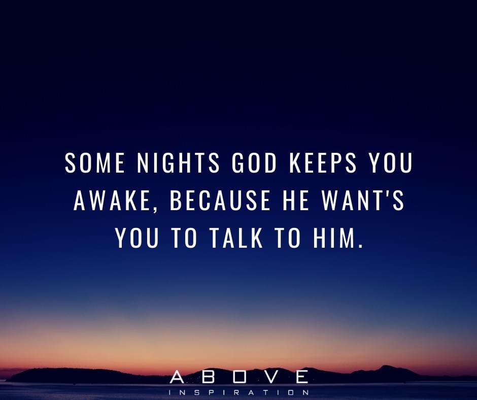 ABOVE_INSPIRE's tweet photo. Can't sleep? Perfect time to talk to God about what's keeping you awake. https://t.co/DQaERKdFlf
