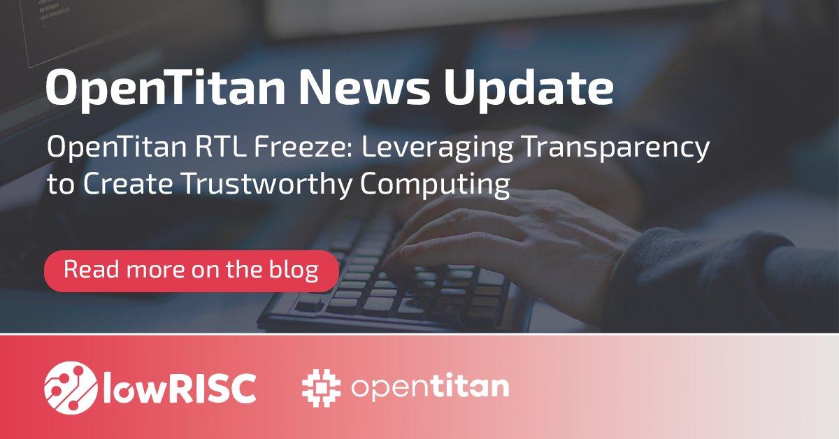 lowRISC's tweet photo. We are excited to announce #OpenTitan's Engineering Sample RTL Freeze -- that means commercial-grade silicon in hand this year! Learn more about our transparent, trustworthy #opensource silicon root of trust: https://t.co/9FSDus1SQg https://t.co/p5hViJPixb