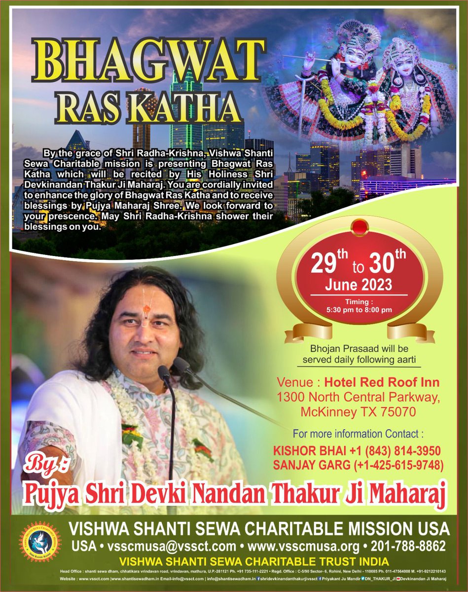 Bhagwat Ras Katha by Pujya Shri Devki Nandan Thakur Ji Maharaj from 29th to 30th, June. Timing: 5:30 pm to 8:00 pm at Hotel Red Roof Inn 1300 North Central Parkway, McKinney TX 75070 For more information contact: Kishor Bhai +1(843) 814-3952 Sanjay Garg (+1-425-615-9748)