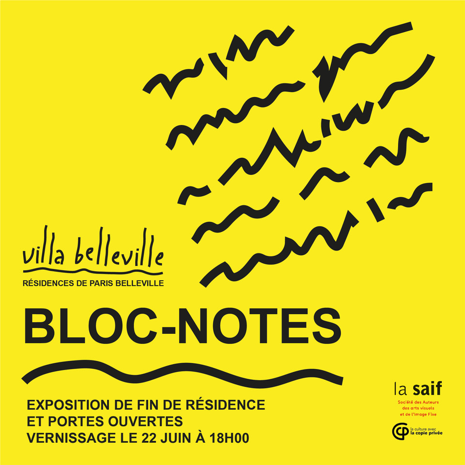 Lors de la Belleville Night, la <a href="/VillaBelleville/">Villa Belleville</a> vous invite au vernissage de  « Bloc-notes », exposition de fin de résidence. Les ateliers des artistes exposé·es seront ouverts à cette occasion.
