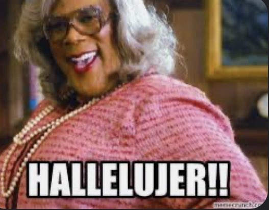 Feeling like Madea on a Friday before a three day weekend.