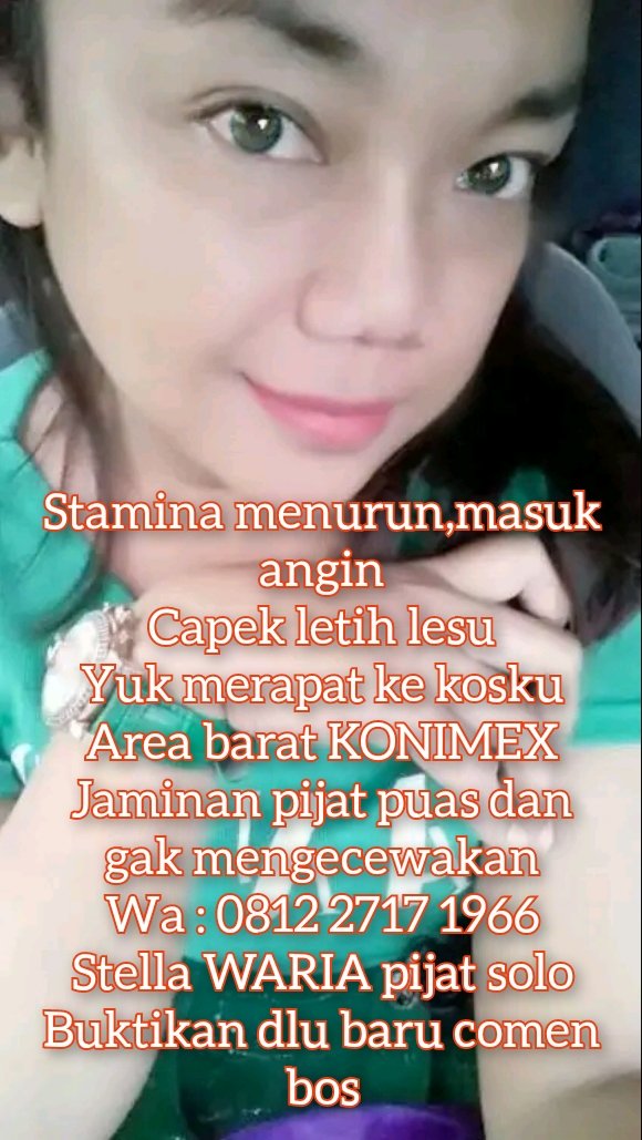safira_solo's tweet image. Jasa pijat area solo
Wa : 0812 2717 1966
Stella WARIA pijat solo
#pijatsolo 
#pijatpanggilansolo 
#pijatcrot 
#pijatbj 
#pijatenak 
#pijatsensual 
#pijatpria 
#pijatwaria 
#sololendir 
#solomassage 
#solonikmat 
#solomendesah 
#pijatvitalitas 
#PijatvitalitasPria