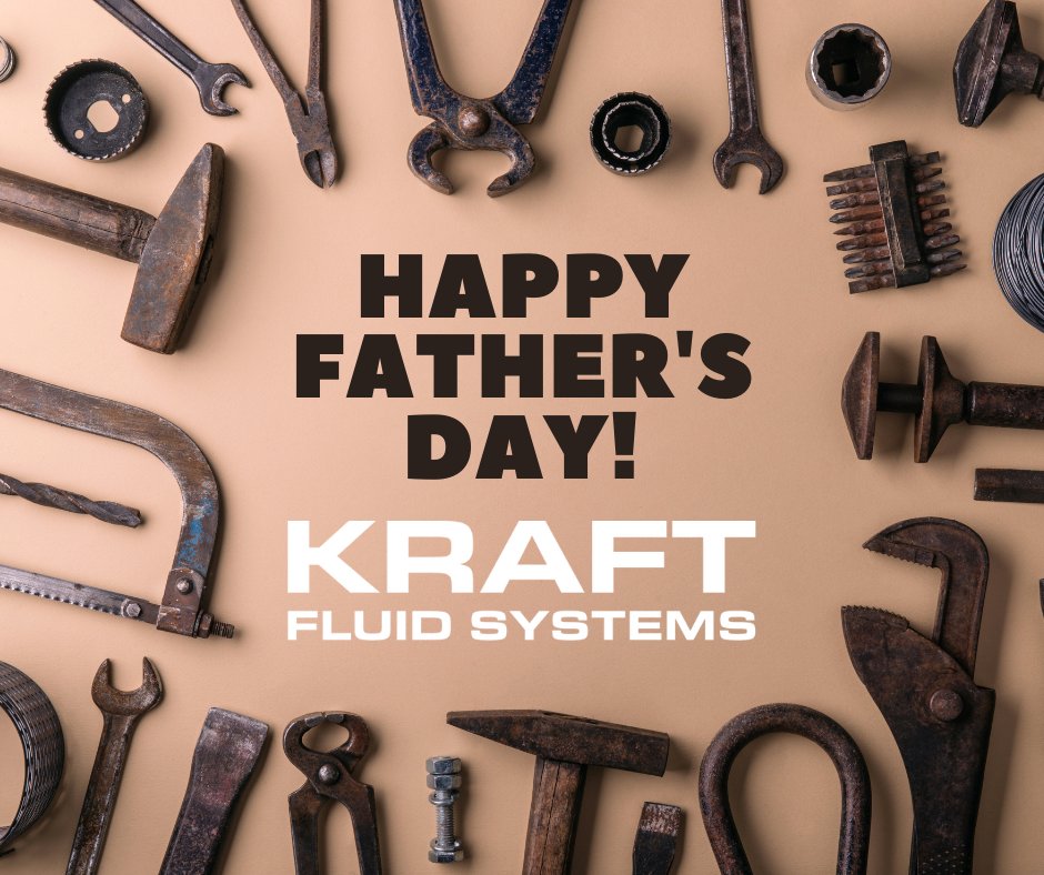 Happy Father's Day from everyone at Kraft Fluid Systems. May your weekend be full of fun, laughs, and great memories of Dads. Special thanks to those fathers that encouraged us to work with our hands and got us excited about heavy equipment and hydraulics!