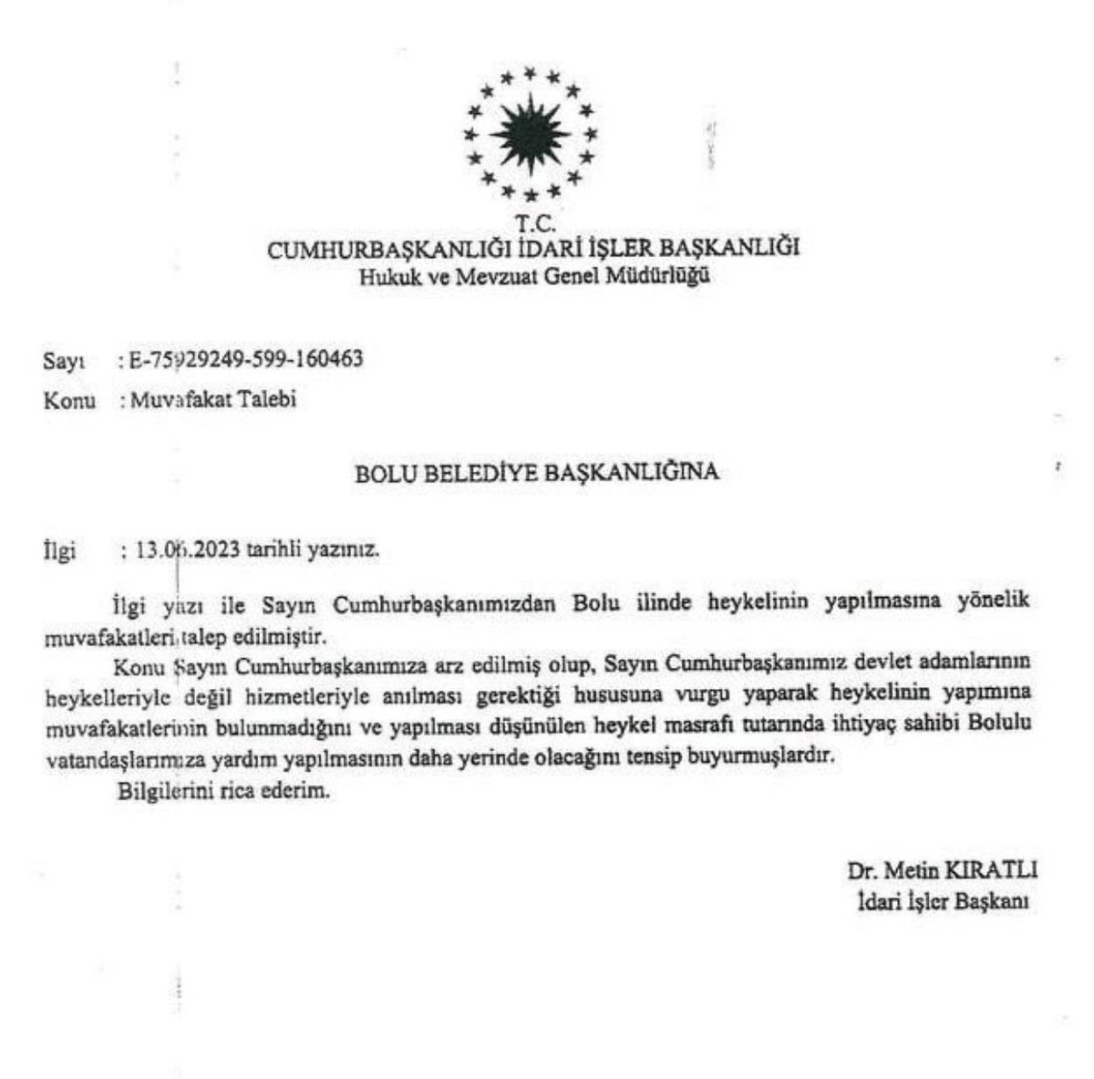 Cumhurbaşkanı Erdoğan’ın heykelini dikmek için izin isteyen CHP’i Belediye Başkanına yolladığı resmî yanıt: Heykel yapımına izin yok. Heykele harcanacak para ihtiyaç sahiplerine verilsin.