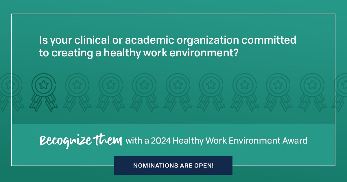 Nominations are open now for the 2024 Healthy Work Environment Awards. If your clinical or academic setting demonstrates a commitment to promoting a healthy work environment, help us recognize them! Learn more and start your nomination today » bit.ly/38mWcla