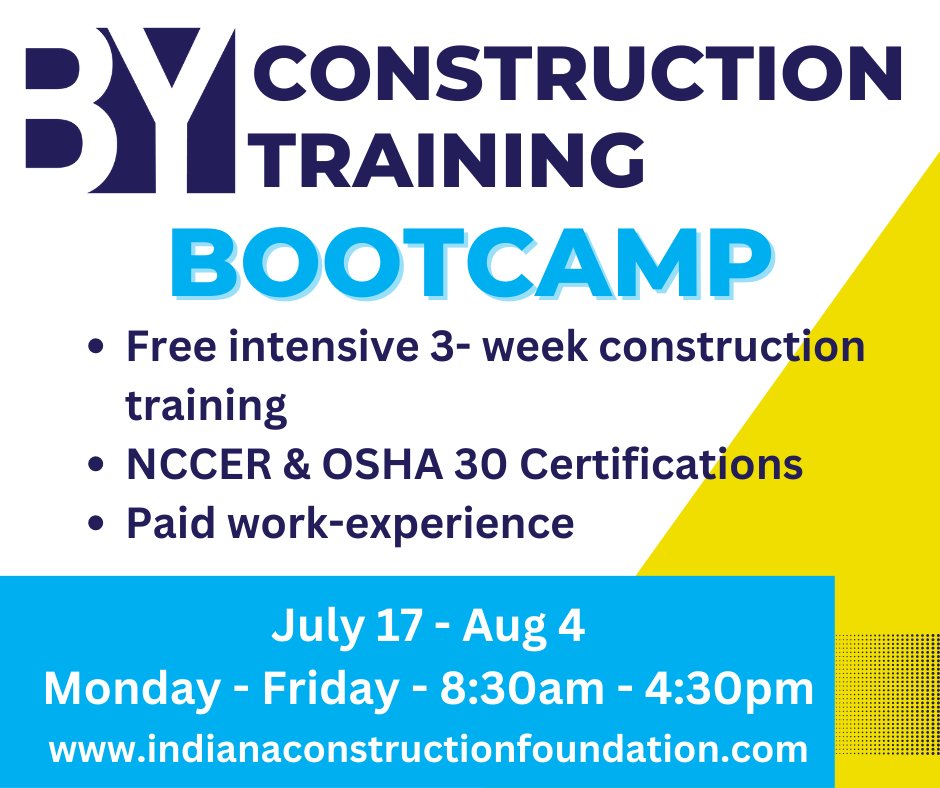 Introducing the first BY Construction Training
Bootcamp! This free program is 3 weeks of educating
students on construction basics. Students
will be able to earn their NCCER & OSHA 30 & will have the opportunity to participate
in a paid work experience.
 tinyurl.com/pa2stm4t