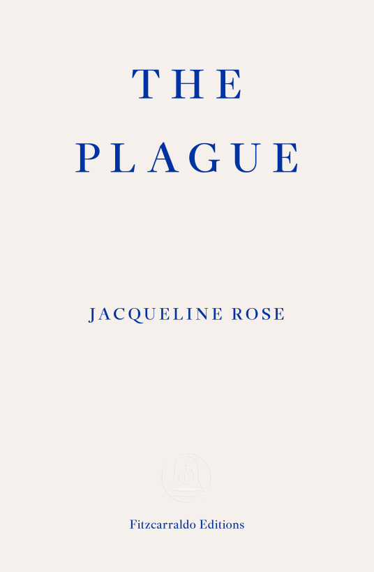 theartsdesk's tweet photo. ★★★★ #JacquelineRose THE PLAGUE - Tracing our response to tragedy: war and pandemic combine with new potency in this sharp work of plague writing @FitzcarraldoEds https://t.co/6Rf9cUmjZs