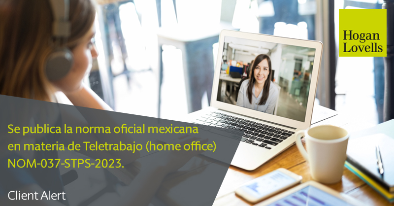 HLCMexico's tweet photo. Conoce en nuestro #ClientAlert las obligaciones que la NOM-037-STPS-2023 (“NOM-037”) establece a las empresas en materia de #Teletrabajo, #CondicionesDeSeguridad y #SaludEnElTrabajo, a partir de su entrada en vigor el 5 de diciembre de 2023.
Clic aquí: https://t.co/ESTbcwAbra https://t.co/Tvg2pVCivY