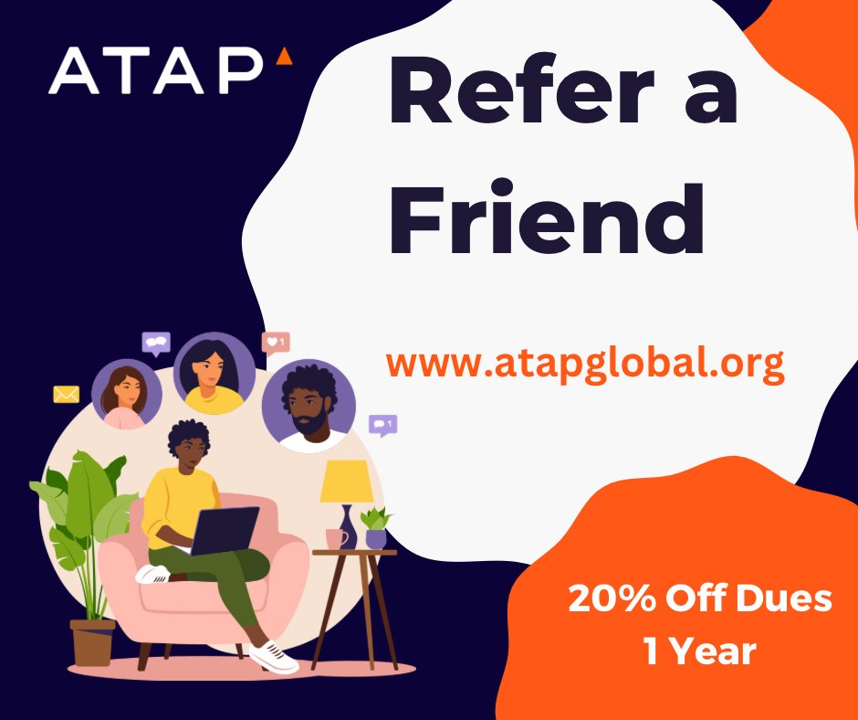 ATAPGlobal (@atapglobal) on Twitter photo Did you know that ATAP launched a new member referral program in January? Our referral program provides a 20% discount to the referring member on their next dues renewal and a 20% discount to the referred friend for their 1st year's dues!
Email: contact@atapglobal.org Did you know that ATAP launched a new member referral program in January? Our referral program provides a 20% discount to the referring member on their next dues renewal and a 20% discount to the referred friend for their 1st year's dues!
Email: contact@atapglobal.org