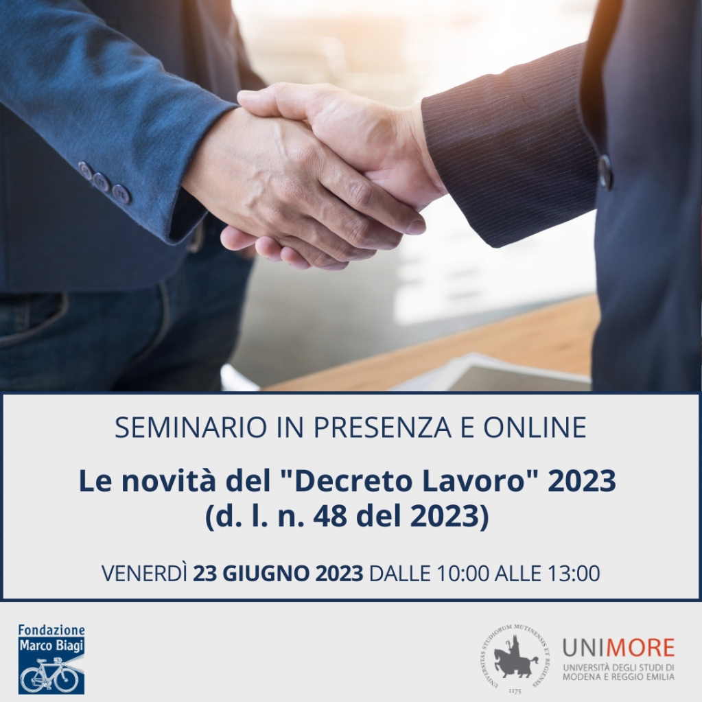 Quali sono le novità del ""Decreto Lavoro"" 2023 (d.l. n.48 del 2023)? 
Vieni a scoprirlo nel nostro seminario, che si terrà sia presso la sede della Fondazione Marco Biagi, che online. Per maggiori informazioni bit.ly/444dcII