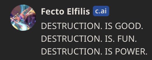 'Destruction is fun' -Fecto Elfilis 2023
