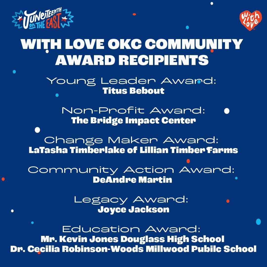 Congratulations to the 2023 With Love OKC Community Award Recipients! 

The Community Awards presentation takes place June 17, 2023, on the Main Stage at 6:45 PM

Meet us on NE 23rd Street to honor these AMAZING community leaders!

#JuneteenthOnTheEast #WithLove