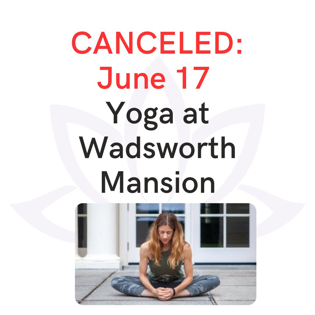 Important update! Unfortunately, the June 17 Yoga at Wadsworth Mansion event has been canceled due to rain and thunderstorms coming through the area Friday and all day on Saturday. We apologize for any inconvenience.