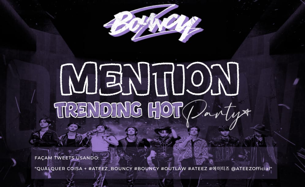 🌶 | HOT TRENDING BB + SPOTIFY 

ATINYs, vamos começar nossa mention party para o #HotTrendingSongs da BB. Comentem aqui com as tags e o link de 'BOUNCY' no Spotify.

Meta: 250 comentários + 50 RTs

#청양고추맛_에이티즈_바운시 #OUTLAW #BOUNCY #ATEEZ #에이티즈 <a href="/ATEEZofficial/">ATEEZ(에이티즈)</a>