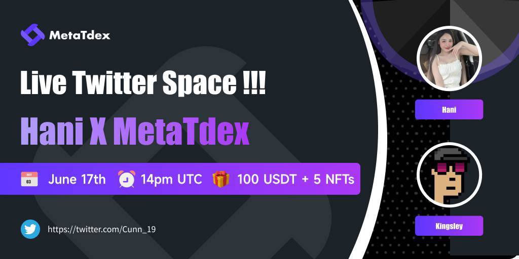 🔥 Cùng chào đón AMA đầu tiên của Hani x MetaTdex - Top 10 sàn DEX hiện nay! 🔥 💰 Reward: Up to 350 $USDT ⏰Thời gian : 21:00 (14:00 UTC ) - 17/6/2023 👉 Link Space : twitter.com/i/spaces/1lPKq… 💸Reward : $100 USDT +5 NFTs (~50$/NFT) Nhiệm vụ : 1️⃣ Follow @Cunn_19 +…