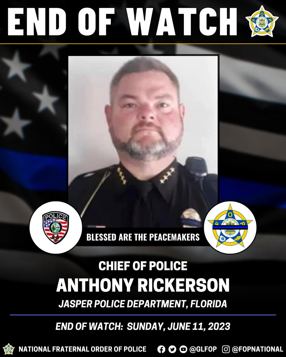 🔹 Blessed Are The Peacemakers 🔹

Chief of Police Anthony Rickerson

Jasper Police Department, Florida

EOW: Sunday, June 11, 2023

#EnoughIsEnough #OfficerDown #EOW #ThinBlueLine