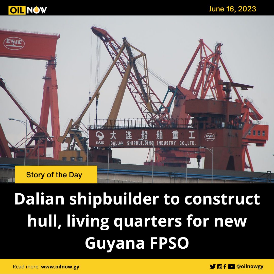 READ MORE HERE: oilnow.gy/featured/dalia… #storyoftheday #oilnow #guyana #stabroekblock #uaruproject #hull #fpsp #erreawittu #dalianshipbuilder