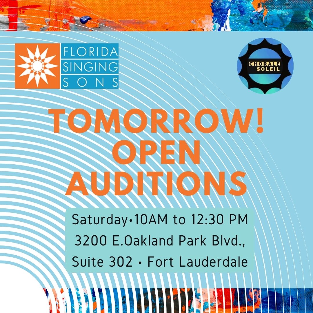 Tomorrow! No pre-registration necessary. Just show up, bring your voice! If auditioning for Chorale Soleil, please prepare a song that showcases your vocal range and musical ability. Boys grades 2-12 ; all genders grades 9-12.

Learn more: floridasingingsons.org/join-us